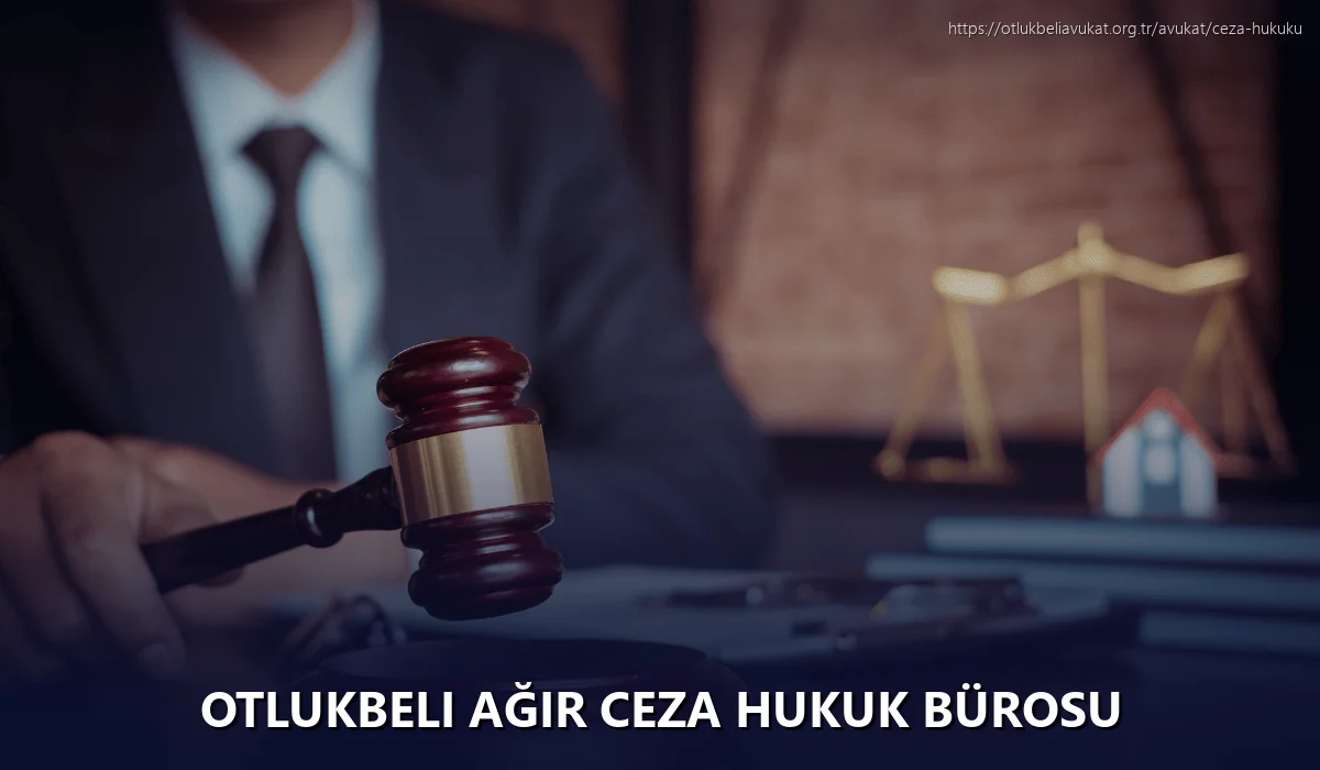 Otlukbeli Ağır Ceza Hukuk Bürosu