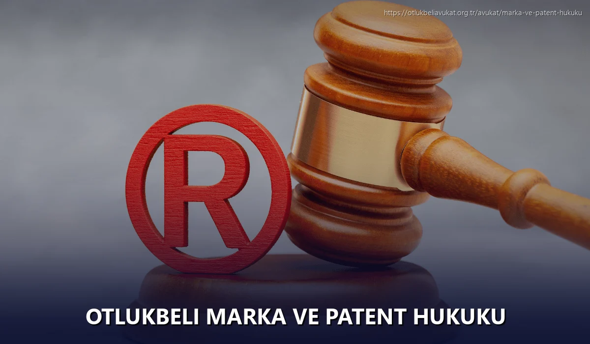 Otlukbeli Marka ve Patent Hukuku